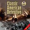   . Classic American Detective.   