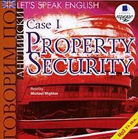  -.  1.  . Let`s Speak English. Case 1. Property Security.   