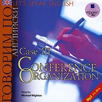 -.  3.  . Let`s Speak English. Case  3. Conference Organization.   