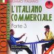  -:  .  3. Parliamo italiano: L`Italiano commerciale. Parte 3.     