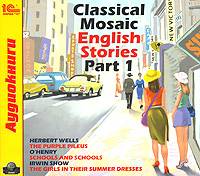Classical Mosaic. English Stories. Part 1. ( . ..  .)