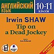  . 10-11 .  .   . Shay Irwin. Tip on a Dead Jockey.   . (+  .)