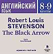  .  8-9 .  .  . Stevenson Robert Louis. The Black Arrow.   . (+  .)